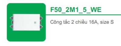 Công tắc 2 chiều 16A, size S F50_2M1_5_WE