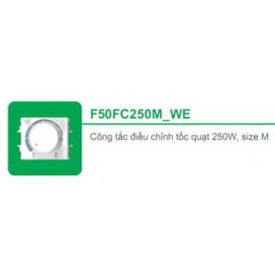 Dimmer quạt 250W, size M F50FC250M_WE