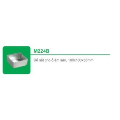 Đế sắt cho ổ âm sàn M224B