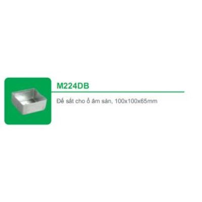 Đế sắt cho ổ âm sàn M224BD