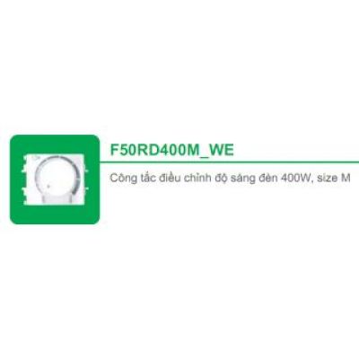 Dimmer đèn 400W, size M F50RD400M_WE